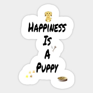 Happiness is a puppy Sticker